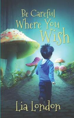 Book cover for Be Careful Where You Wish