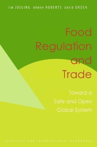 Cover of Food Regulation and Trade – Toward a Safe and Open Global System