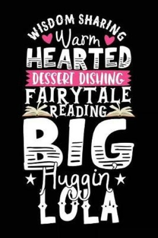 Cover of Wisdom Sharing Warm Hearted Dessert Dishing Fairytale Reading Big Huggin Lola