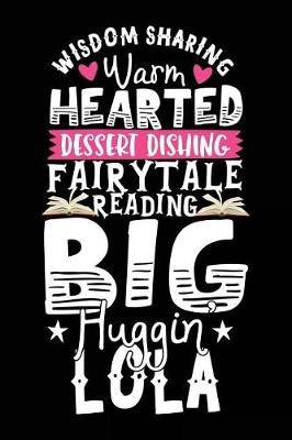 Book cover for Wisdom Sharing Warm Hearted Dessert Dishing Fairytale Reading Big Huggin Lola