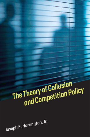 Book cover for The Theory of Collusion and Competition Policy