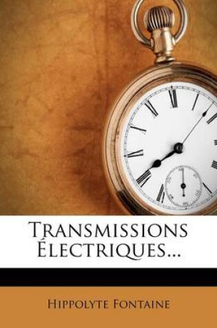 Cover of Transmissions Electriques...