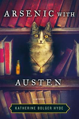 Arsenic with Austen by Katherine Bolger Hyde