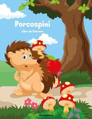 Book cover for Porcospini Libro da Colorare 1