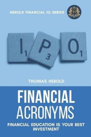 Cover of Financial Acronyms - Financial Education Is Your Best Investment