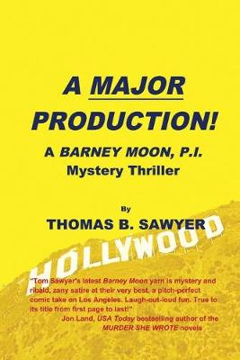 Book cover for A MAJOR PRODUCTION! A Barney Moon, P.I. Mystery Thriller