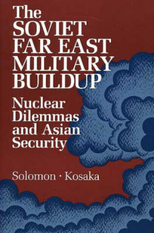 Cover of The Soviet Far East Military Buildup