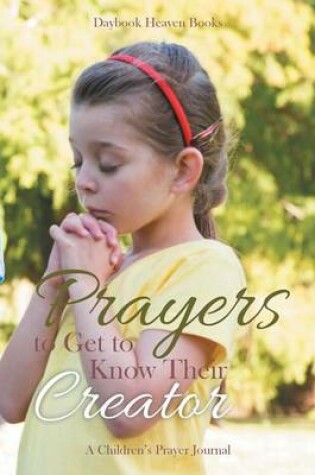 Cover of Prayers to Get To Know Their Creator