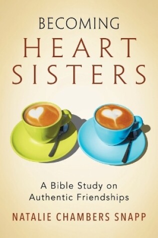 Cover of Becoming Heart Sisters - Women's Bible Study Participant Wor