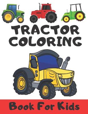 Book cover for Tractor Coloring Book For Kids