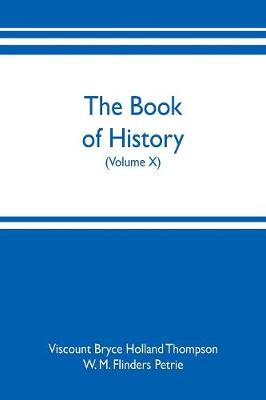Book cover for The book of history. A history of all nations from the earliest times to the present, with over 8,000 illustrations (Volume X)