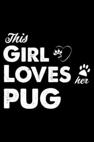 Cover of This Girl Loves Her Pug