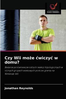 Book cover for Czy Wii może cwiczyc w domu?