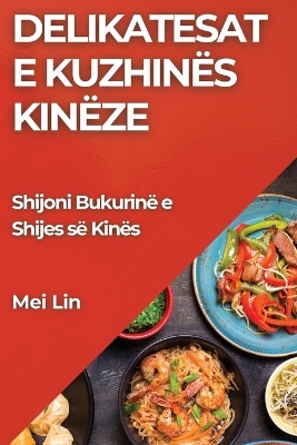 Book cover for Delikatesat e Kuzhinës Kinëze