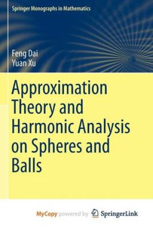 Cover of Approximation Theory and Harmonic Analysis on Spheres and Balls