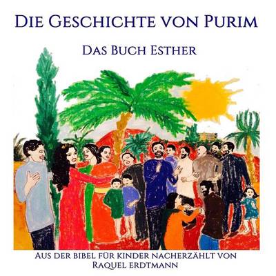 Book cover for Die Geschichte von Purim. Das Buch Esther