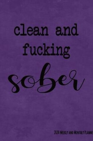 Cover of Clean And Fucking Sober