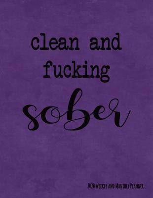 Book cover for Clean And Fucking Sober