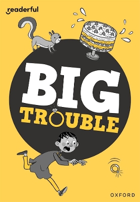 Book cover for Readerful Rise: Oxford Reading Level 7: Big Trouble