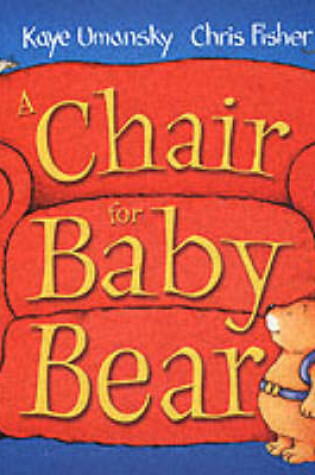Cover of A Chair for Baby Bear