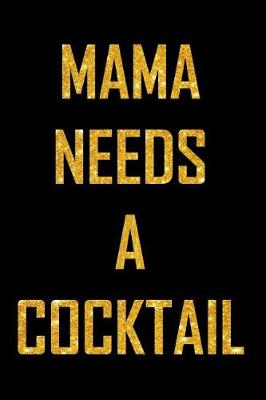 Book cover for Mama Needs A Cocktail