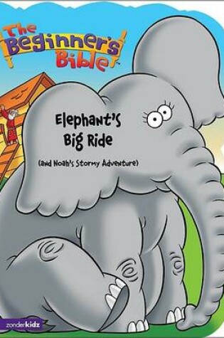 Elephant's Big Ride (and Noah's Stormy Adventure)