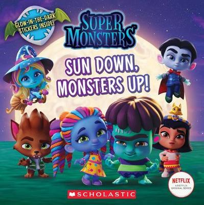 Book cover for Sun Down, Monsters Up!