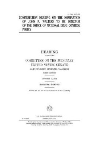 Cover of Confirmation hearing on the nomination of John P. Walters to be Director of the Office of National Drug Control Policy