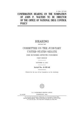 Book cover for Confirmation hearing on the nomination of John P. Walters to be Director of the Office of National Drug Control Policy