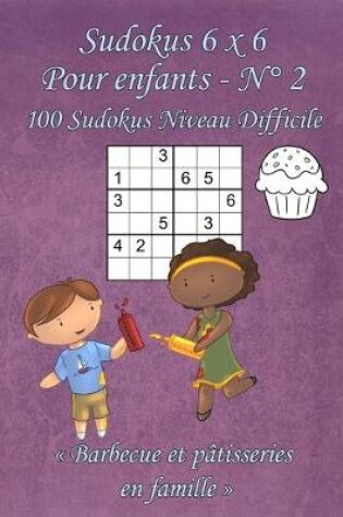 Cover of Sudokus 6 x 6 Difficiles - Pour enfants - N°2