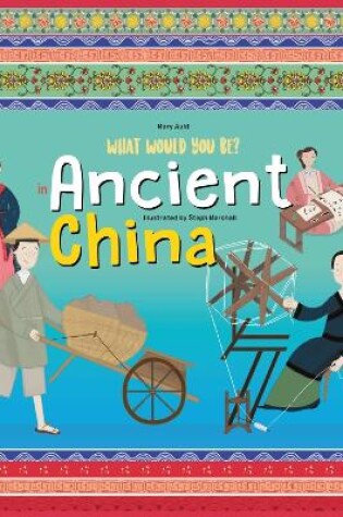 Cover of What Would You Be in Ancient China