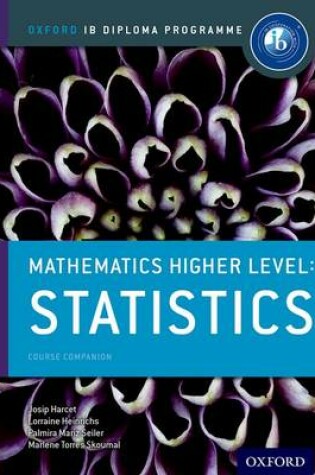 Cover of Oxford IB Diploma Programme: Mathematics Higher Level: Statistics Course Companion