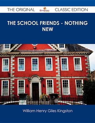 Book cover for The School Friends - Nothing New - The Original Classic Edition