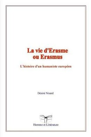 Cover of La vie d'Erasme ou Erasmus