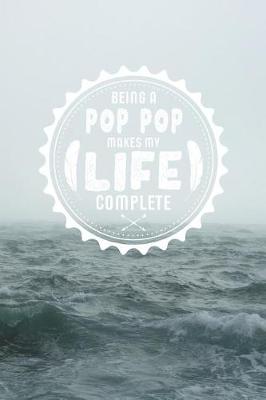 Book cover for Being A Pop Pop Makes My Life Complete