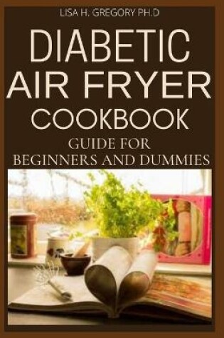 Cover of Diabetic Air Fryer Cookbook Guide for Beginners and Dummies