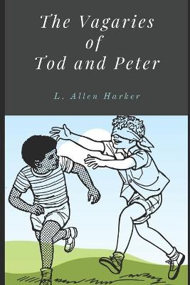 Book cover for The Vagaries of Tod and Peter