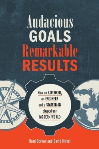 Cover of Audacious Goals, Remarkable Results