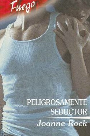 Cover of Peligrosamente Seductor