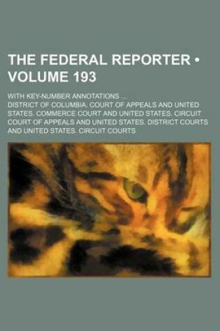 Cover of The Federal Reporter (Volume 193); With Key-Number Annotations