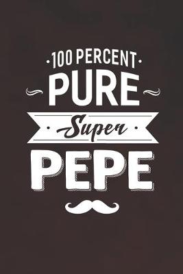 Book cover for 100 Percent Pure Super Pepe