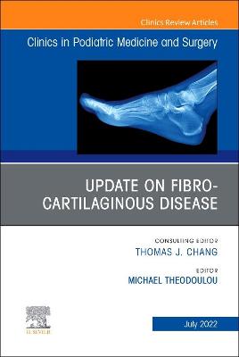 Cover of Update on Fibro-Cartilaginous Disease, an Issue of Clinics in Podiatric Medicine and Surgery, E-Book