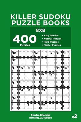 Book cover for Killer Sudoku Puzzle Books - 400 Easy to Master Puzzles 8x8 (Volume 2)