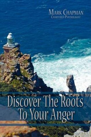 Cover of Discover The Roots To Your Anger