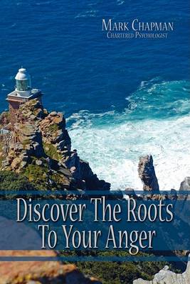 Cover of Discover The Roots To Your Anger