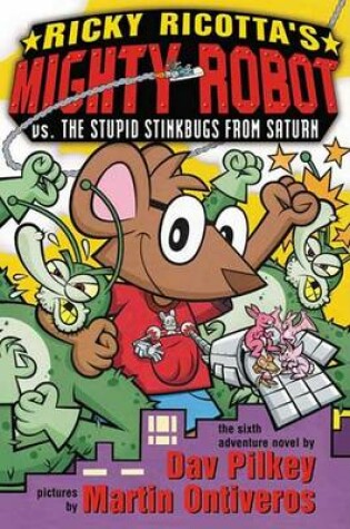 Cover of Ricky Ricotta's Mighty Robot: vs the Stupid Stinkbugs ...