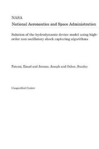 Cover of Solution of the Hydrodynamic Device Model Using High-Order Non-Oscillatory Shock Capturing Algorithms