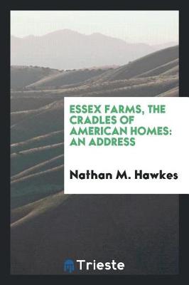 Book cover for Essex Farms, the Cradles of American Homes