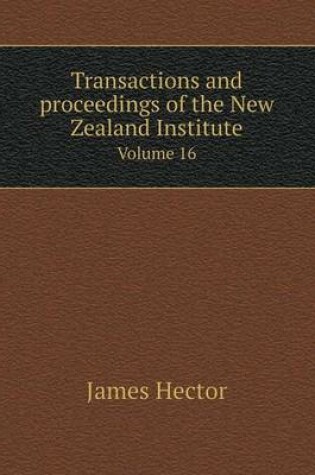 Cover of Transactions and proceedings of the New Zealand Institute Volume 16