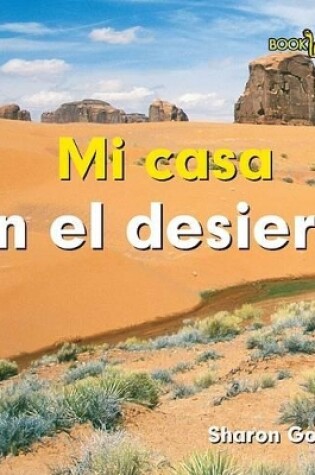 Cover of Mi Casa En El Desierto (at Home in the Desert)
